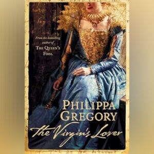 The Virgin's Lover by Philippa Gregory (Softcover) - © 2004"